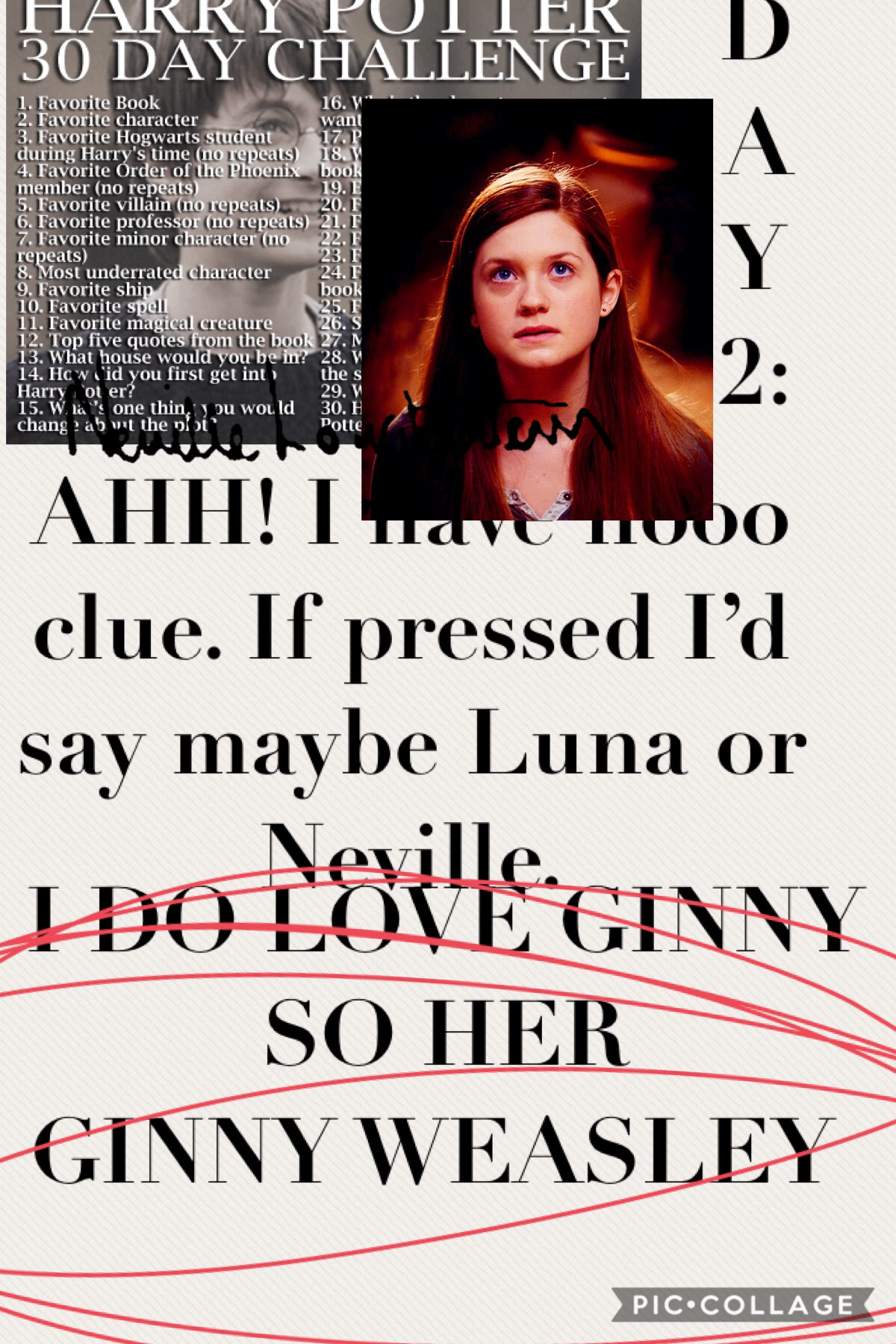 lol this is my thinking but I LOVE GINNY OK? So Ginny is my choice for DAY 2!