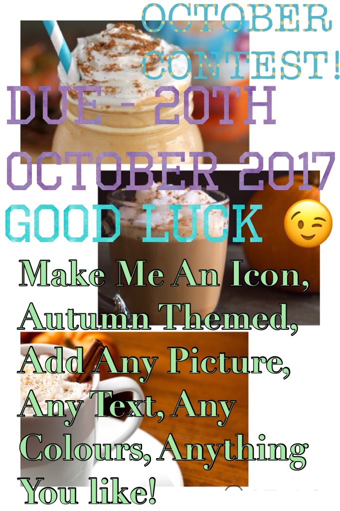 October Contest! Good Luck! Be sensible! No Rude Words + No Copying 
