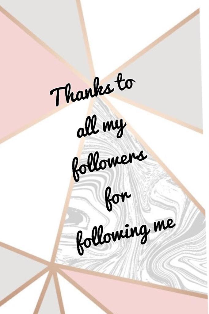 Thanks to all my followers for following me 