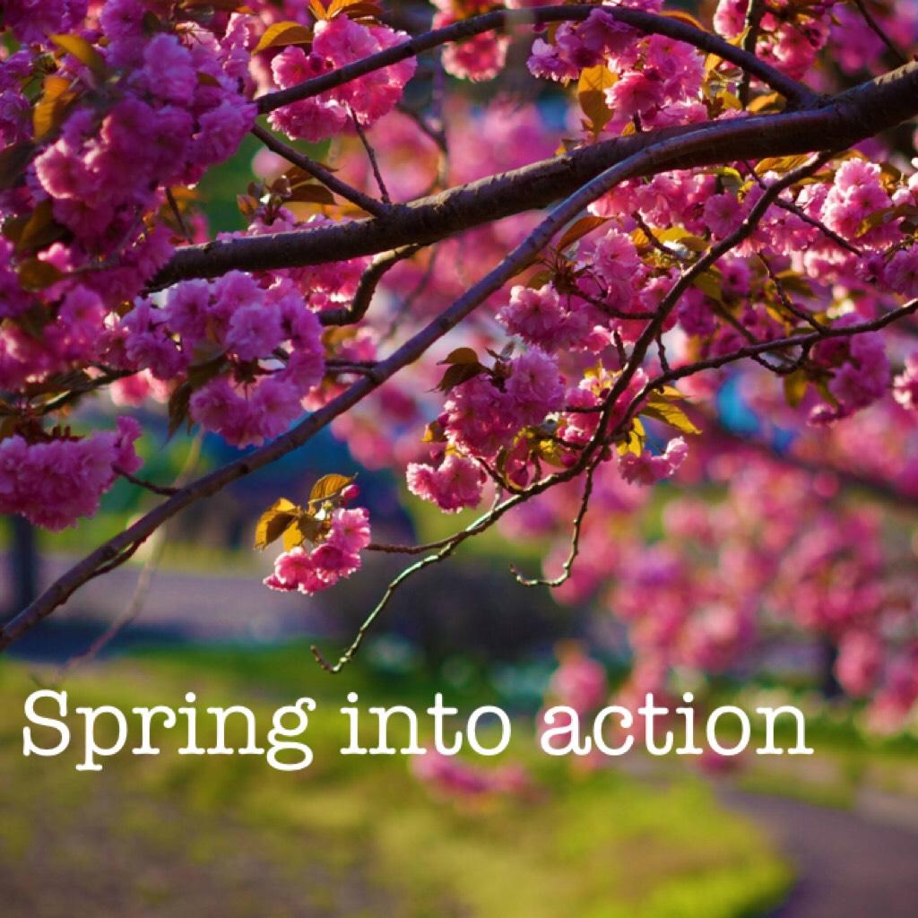 Spring into action