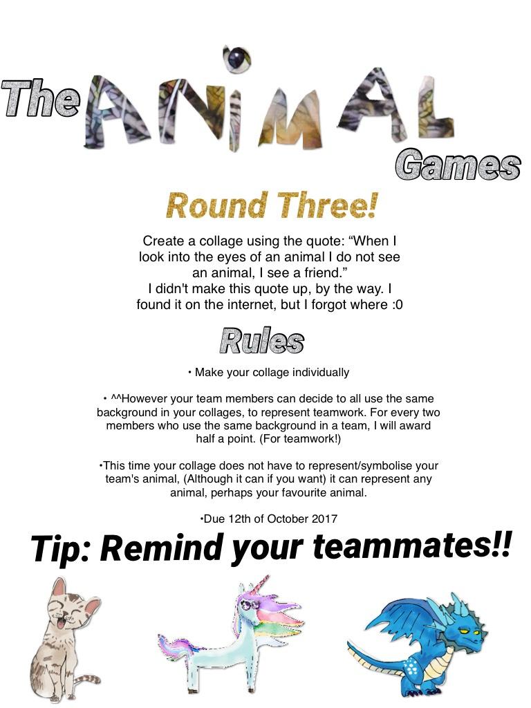 Yay! Round three! I probably won't remind anyone this round though, as it is tough to get through 15 people. You, however, only have to get through 4 people, the rest of your team, so perhaps you could do that. The more entrants for your team, the more po