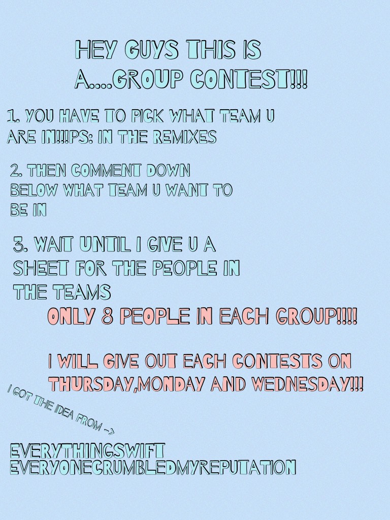Hey guys this is a....GROUP CONTEST!!! Look at the remixes for the team options!!! I will give u the sheet of the people in each group!!!! First contest is going to be at 3:00 pm pacific standard time!!!