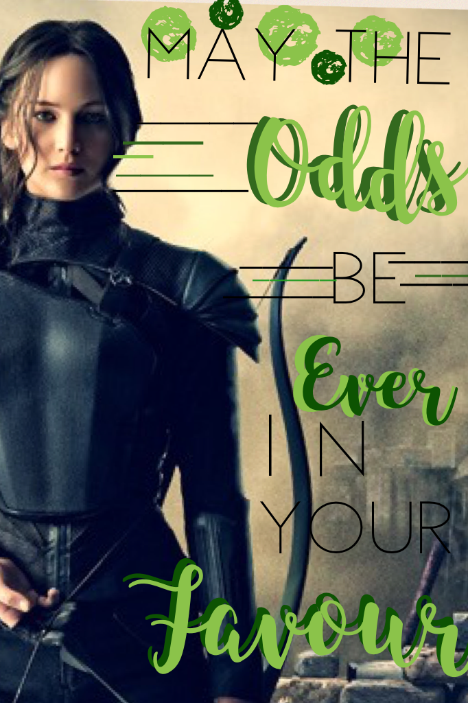             Tap🔥
Quote from the Hunger Games.
Hope you like this💚