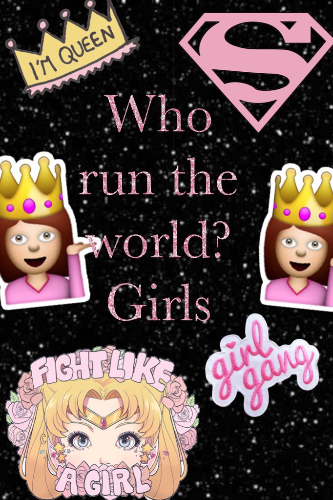 Who run the world? Girls 