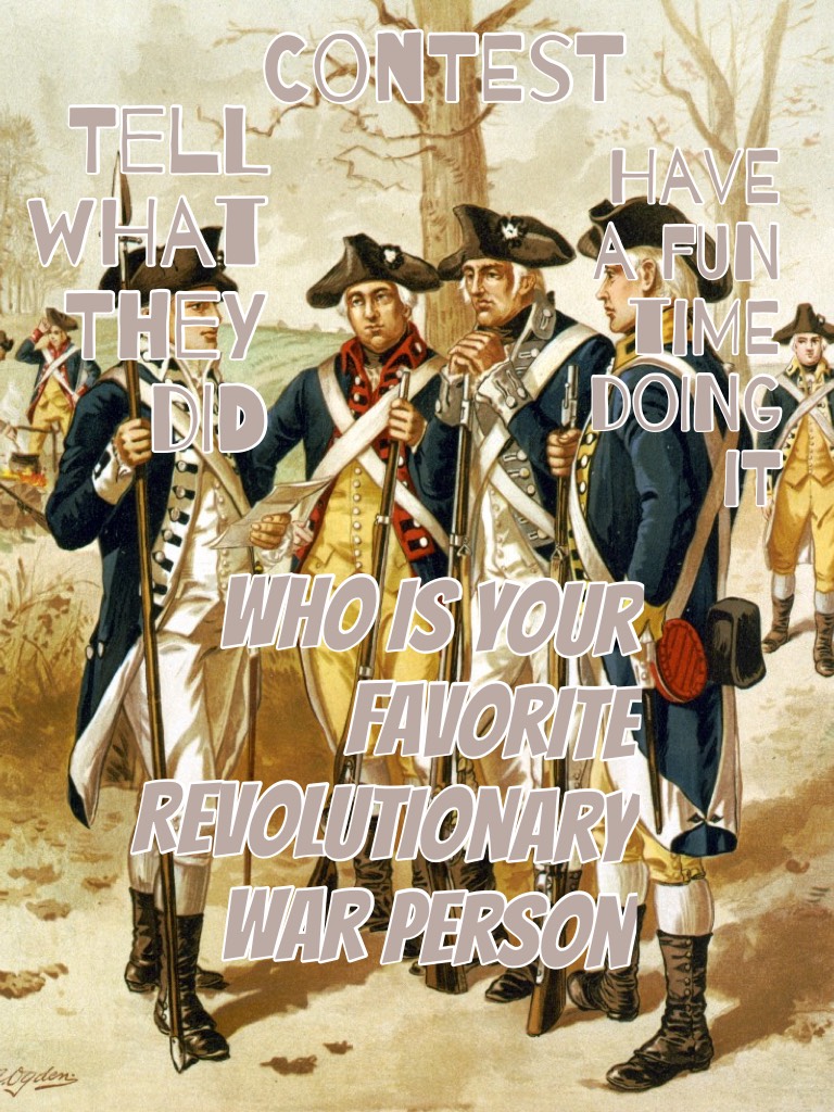 Who is your favorite Revolutionary war person
