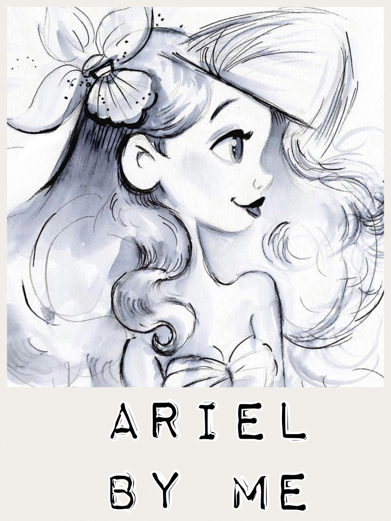Ariel 
By me