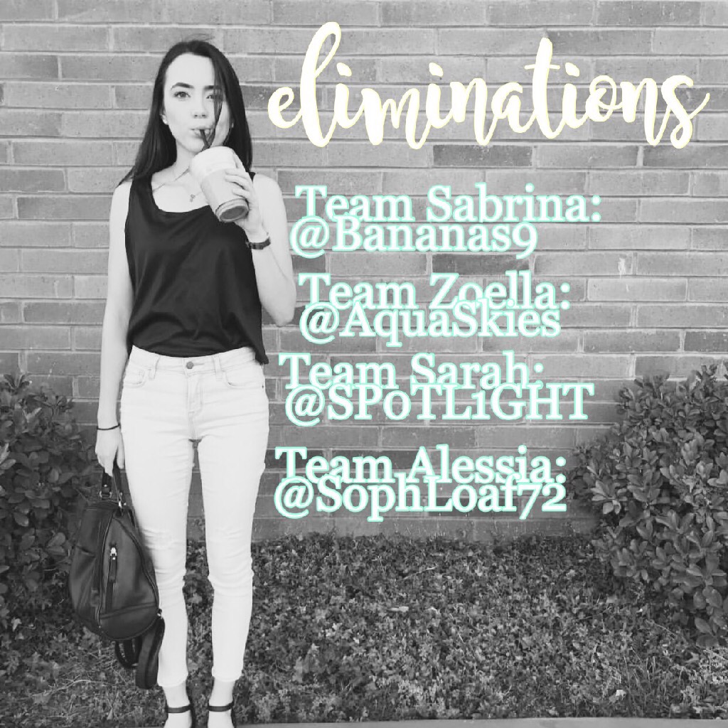 TAPPY

here are the eliminations. So so sorry if you got eliminated, it was so hard to judge! Last round will be posted soon. Stay tuned! xx