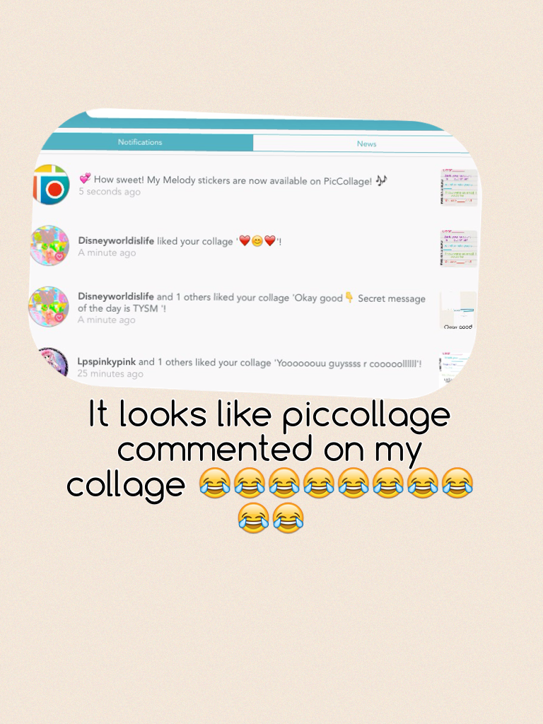 It looks like piccollage commented on my collage 😂😂😂😂😂😂😂😂😂😂