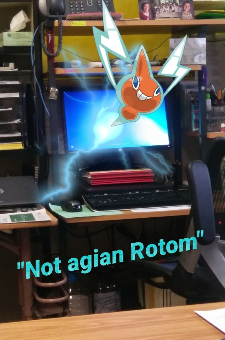 "Not agian Rotom" Rotom would be cool to have in real life