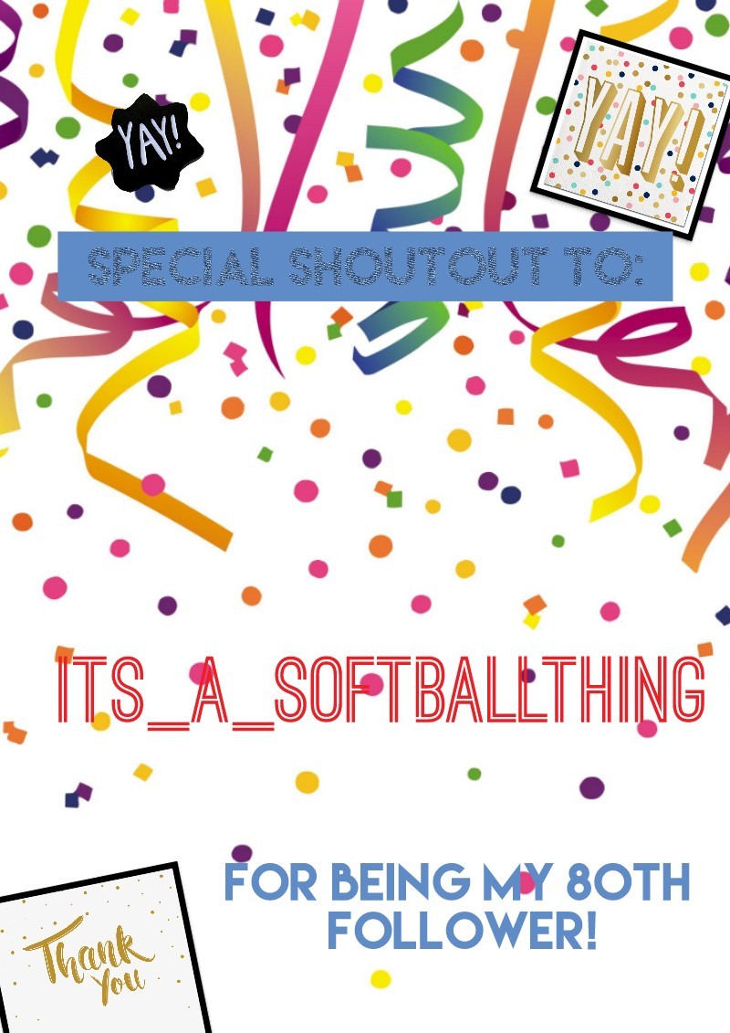 special shout out!! To @its_a_softballthing.  !!!
For being my 80th follower!