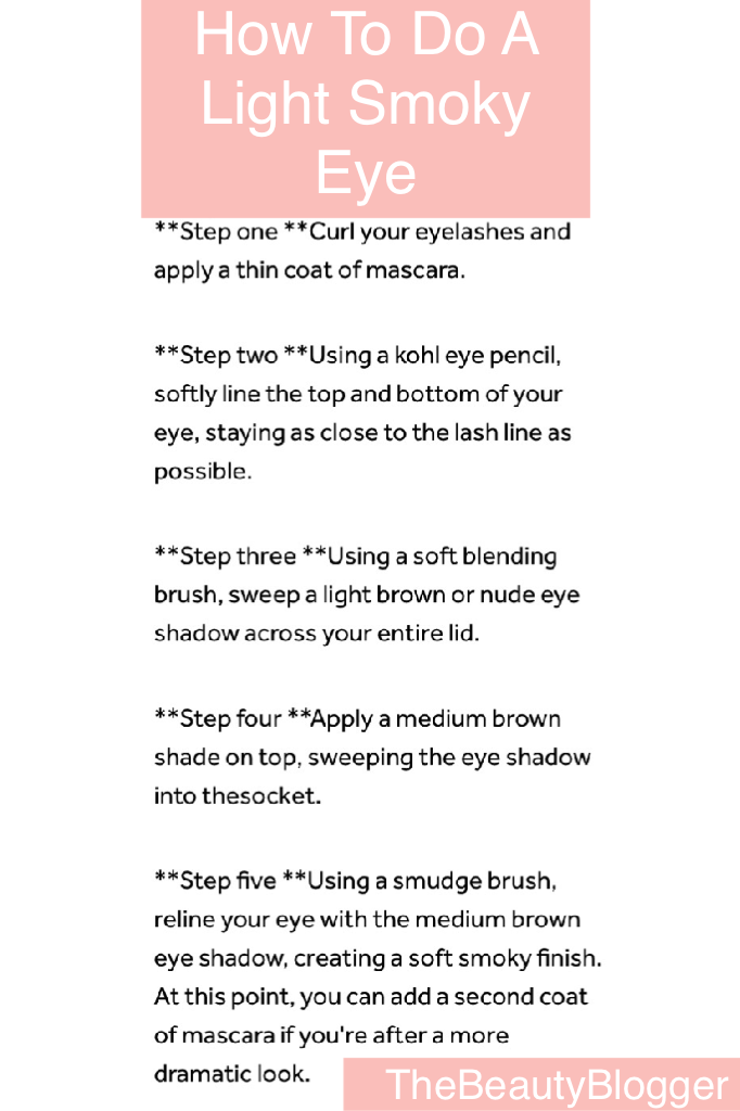 •Click•

              Here's how to do a "Light Smoky Eye." 

              Hope you guys like it 😊 Please comment below for more things you would like to see👌🏼

              •TheBeautyBlogger•