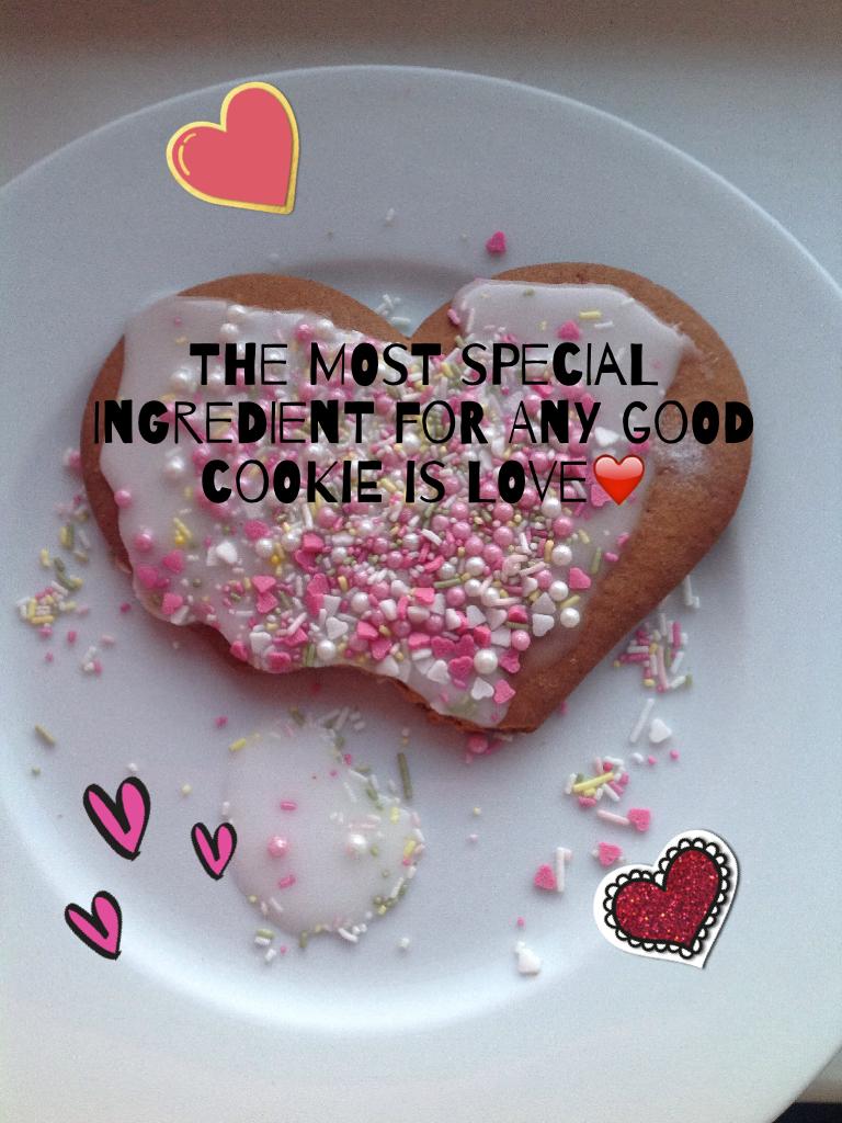 The most special ingredient for any good cookie is love❤️