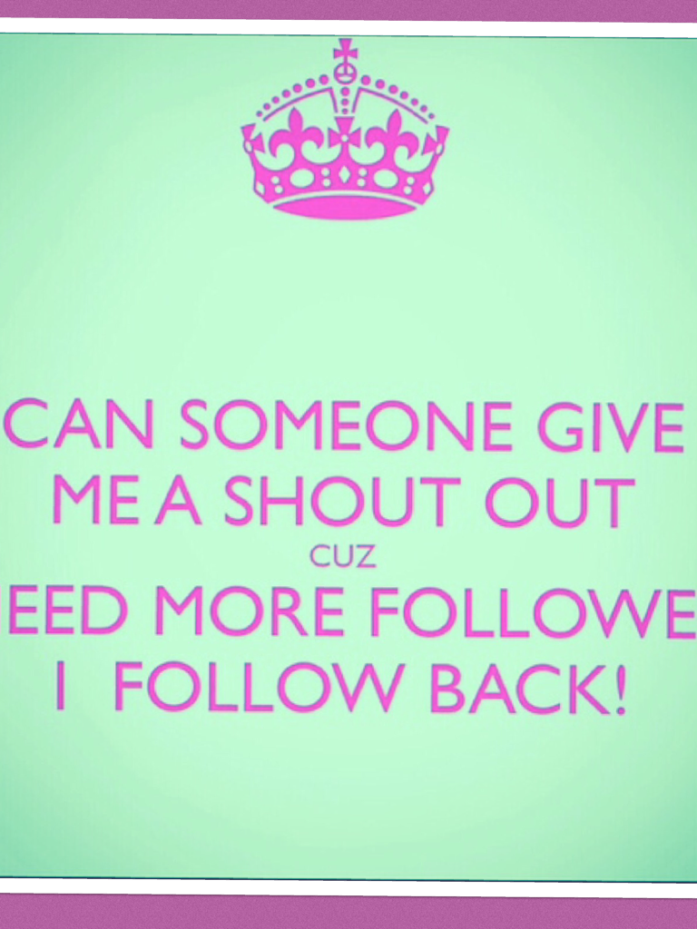 Follow me And I'll  follow you 