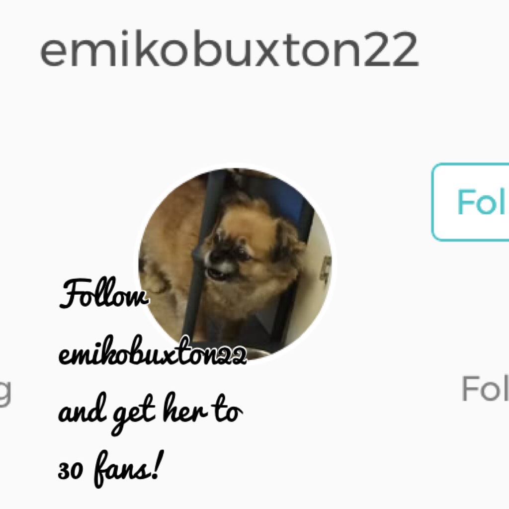 Follow emikobuxton22 and get her to 30 fans!