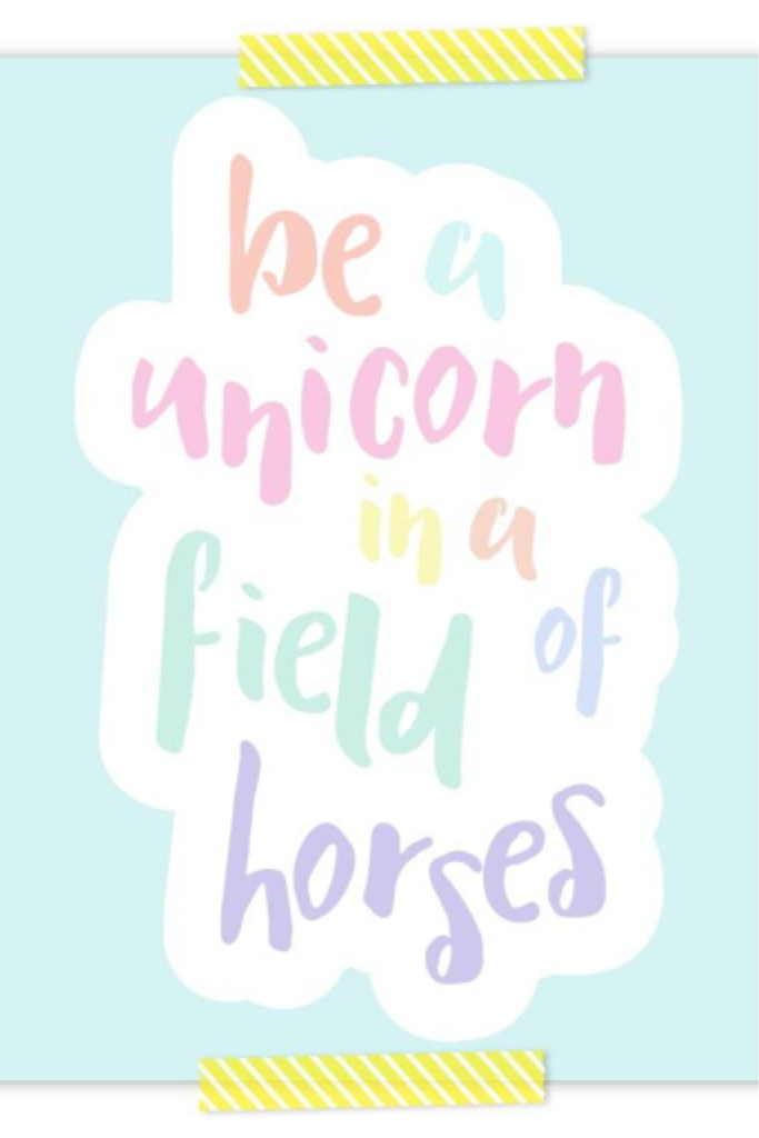 Unicorns are unique just like each and every one of you🦄
