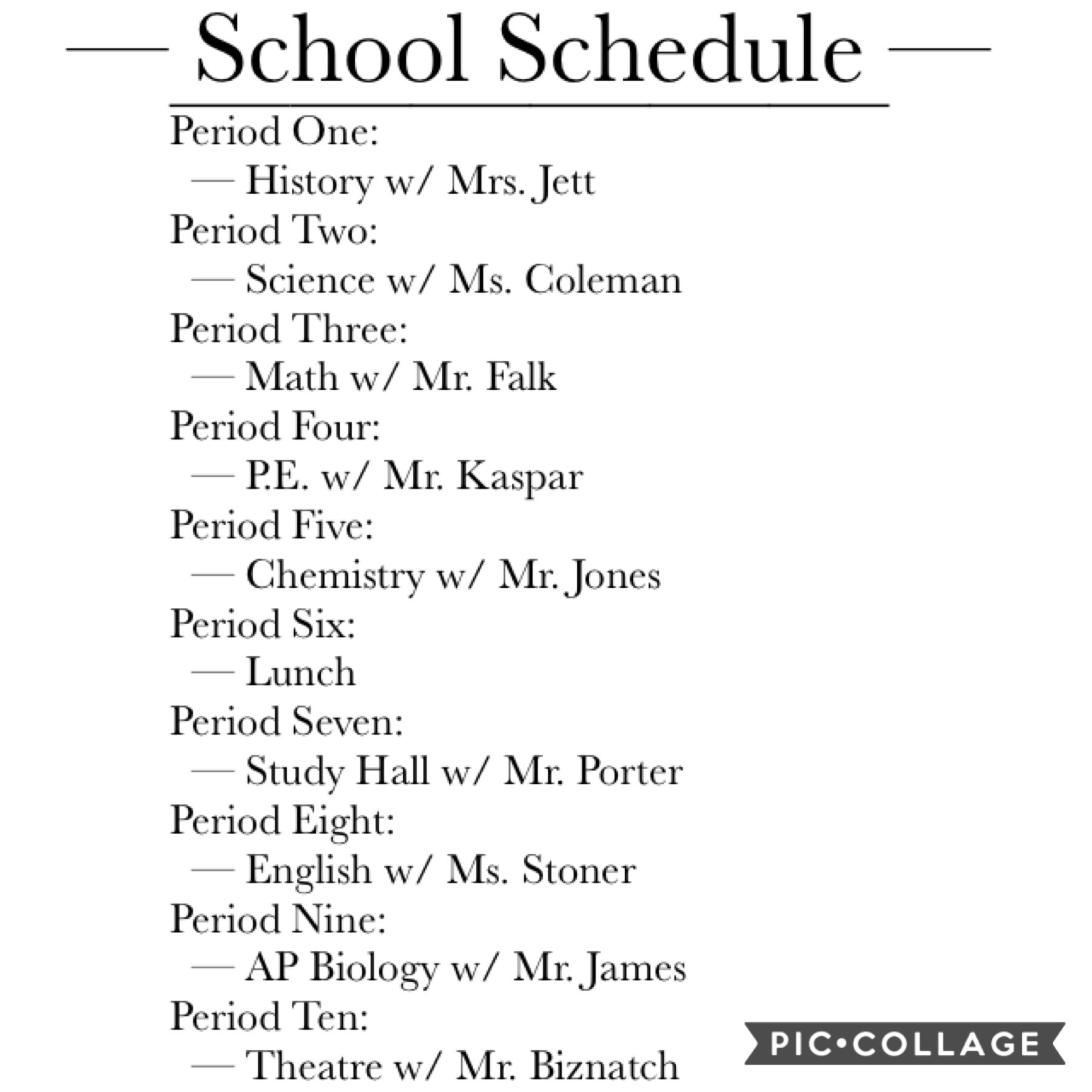 Here Is Your Official Schedule, if you don’t like it and it looks weird complain to the principal. I just tried giving each teacher a purpose and a period of time to shine. 

- REPOST -
(i hope this finally works like the clubs did)