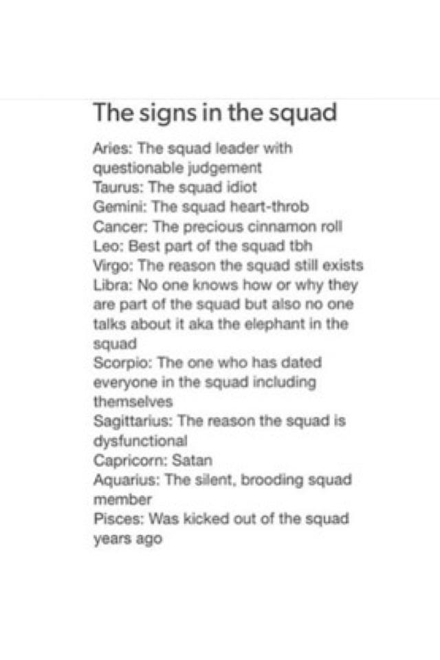 Lol I'm Pisces. I have a squad but it's hilarious anyway