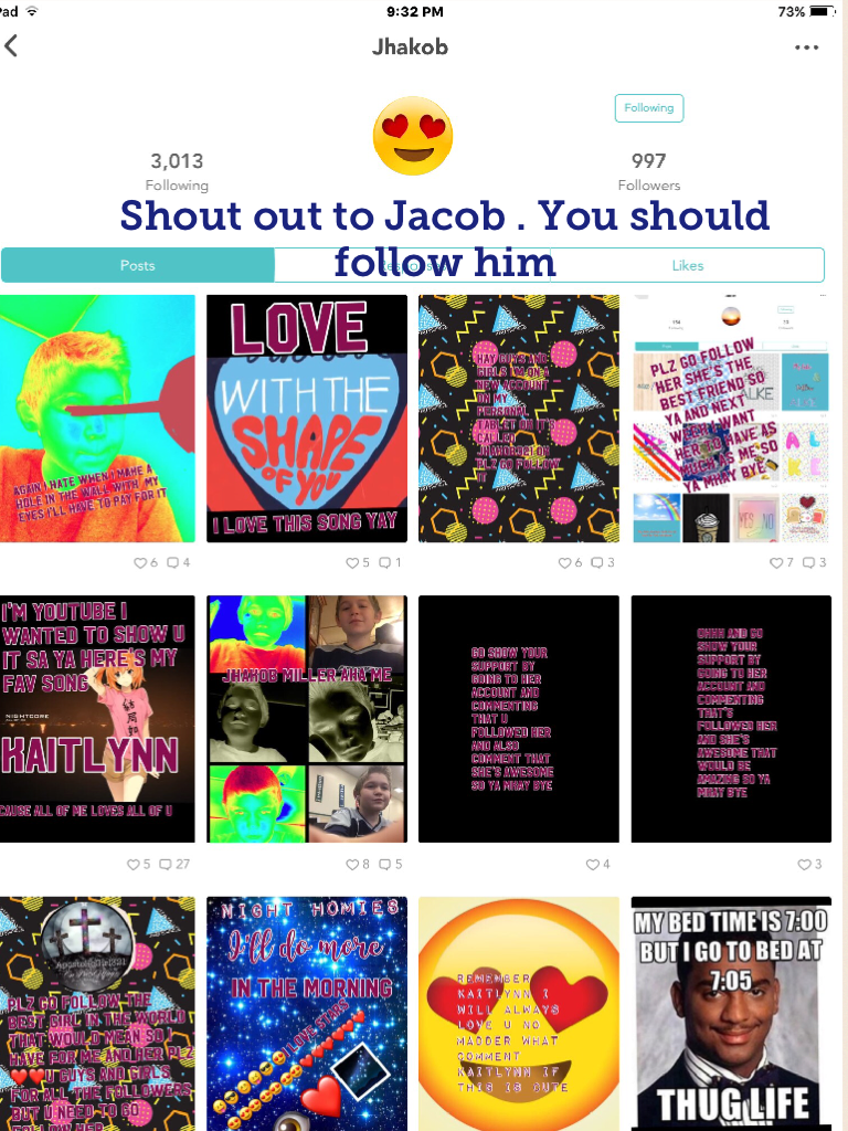 Shout out to Jacob . You should follow him.🙂🙂🙂