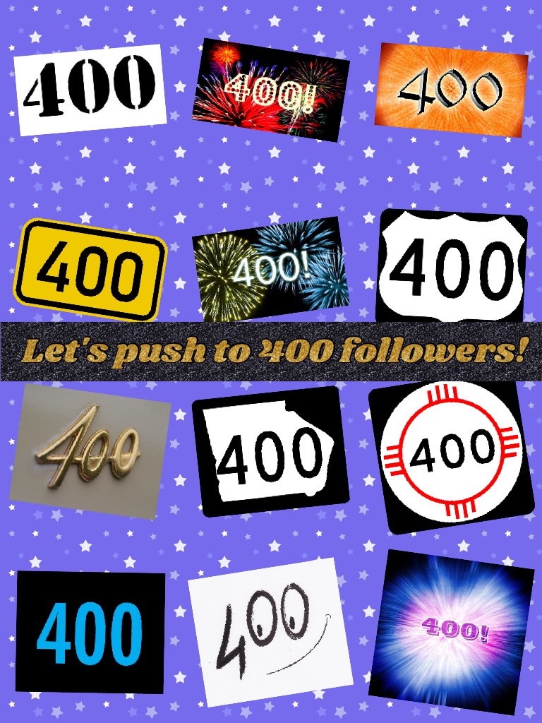 Let's push to 400 followers!