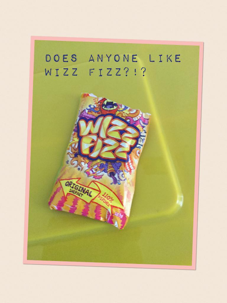Does anyone like wizz fizz?!? I ❤️ wizz fizz