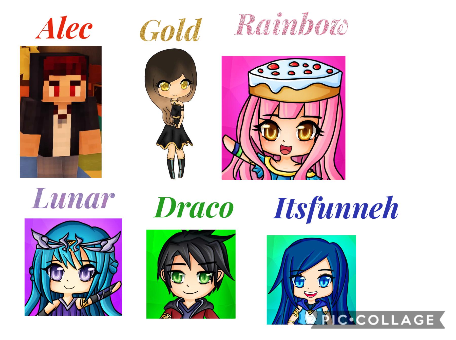 Itsfunneh, Rainbow, Alec, Draco, Gold, and Lunar
YouTubers 