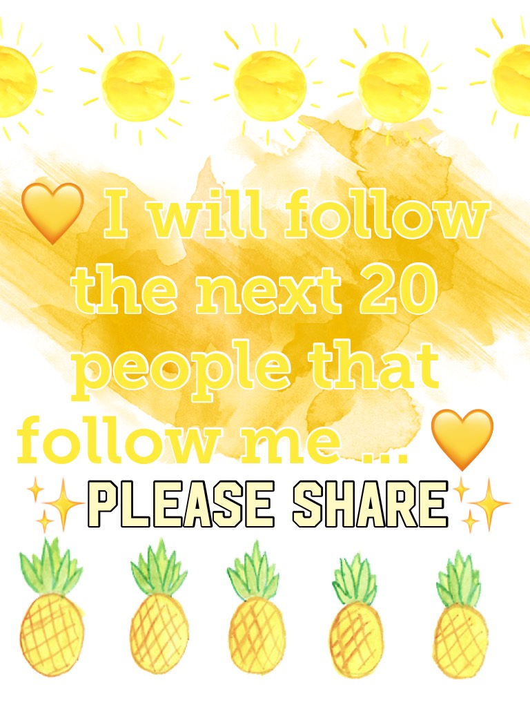 💛 I will follow the next 20 people that follow me ... 💛 plz share x✨