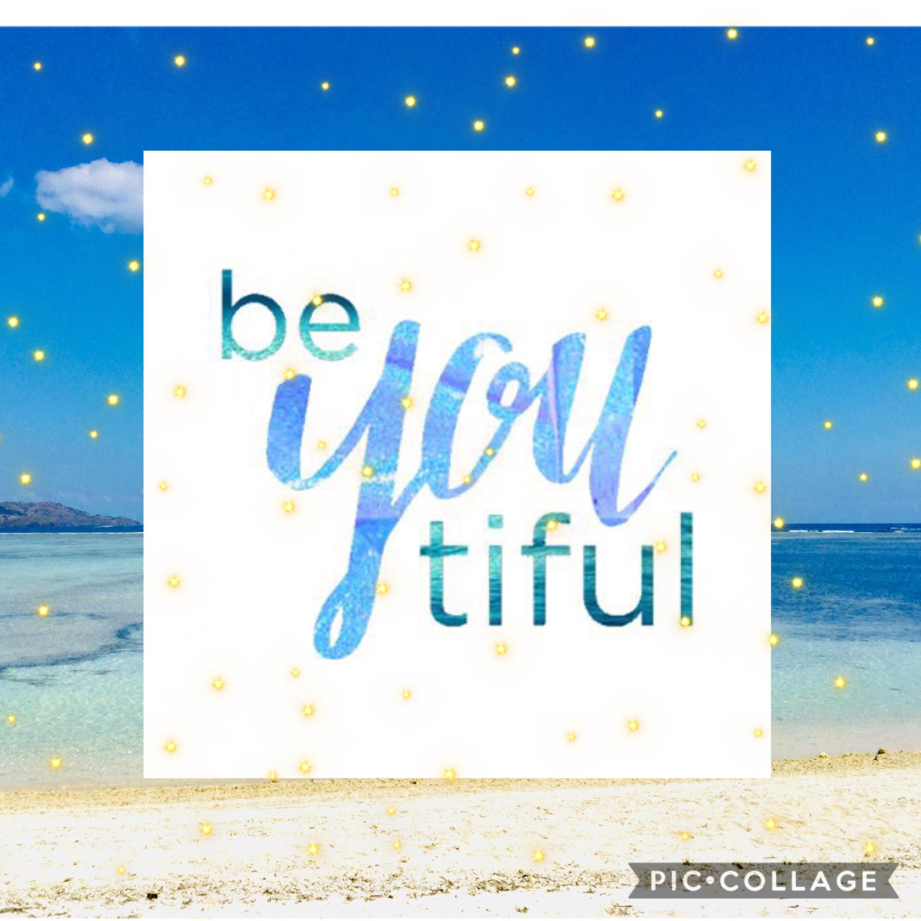 “Be your own kind of beautiful” #beautiful #you #be #beach #stars #blue
