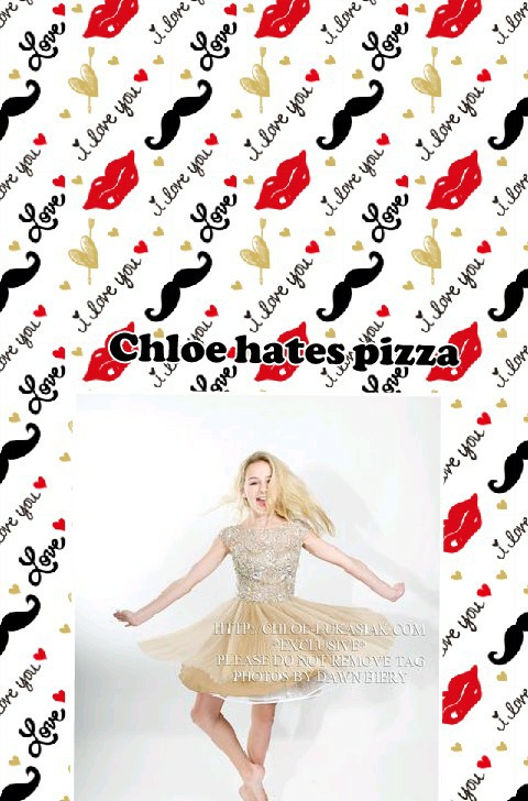 Chloe hates pizza