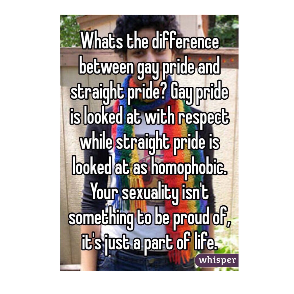 Tap
True, true, true.
I had to post this. Nobody has any reason to hat me for being the proud (straight) person i am. People shouldn't be praised for stating their sexuality. But wait... I'M STRAIGHT... *crickets*. Nobody should be left feeling offended b