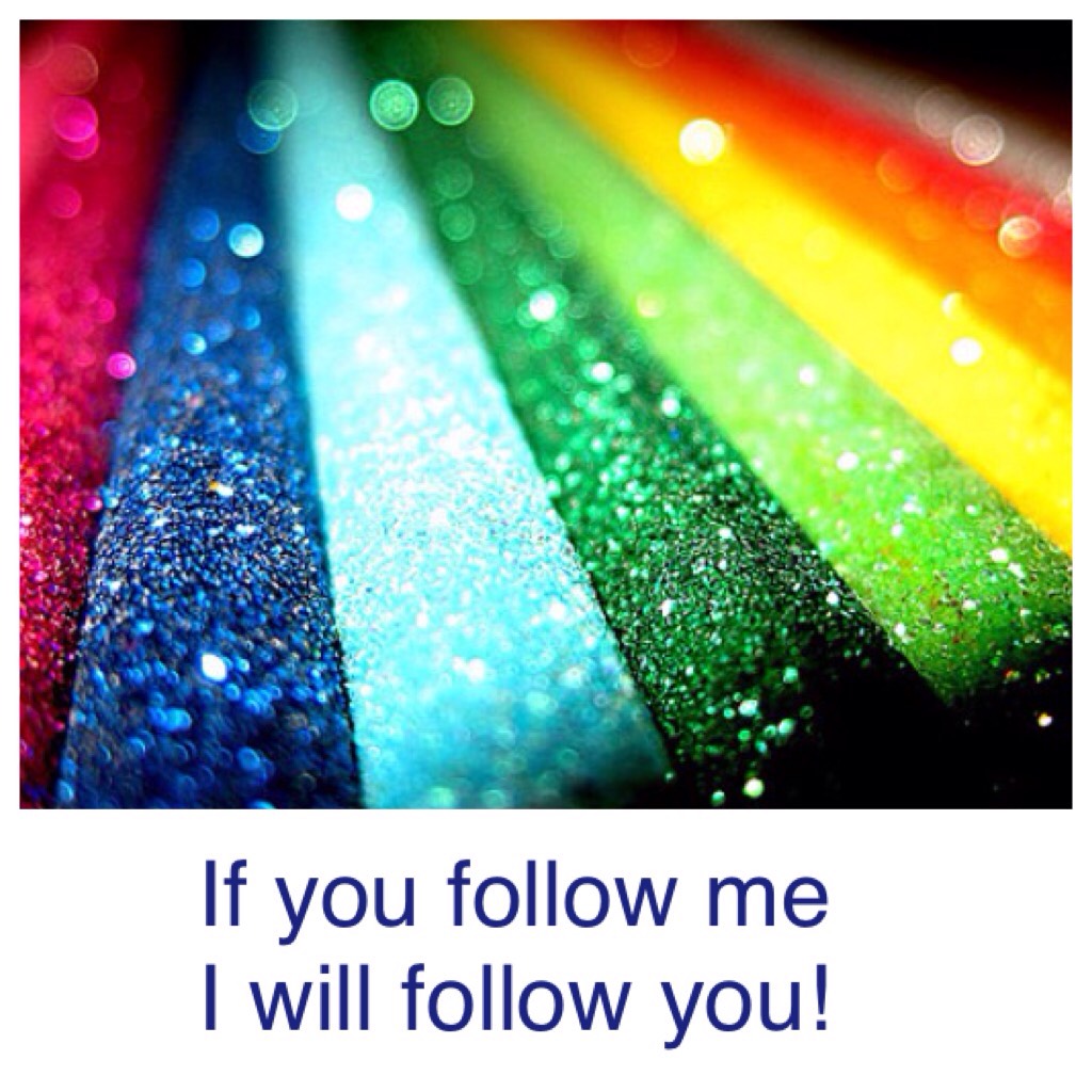 If you follow me I will follow you!