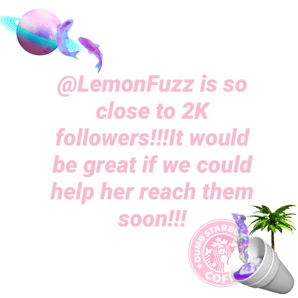 @LemonFuzz is so close to 2K followers!!!It would be great if we could help her reach them soon!!!💘