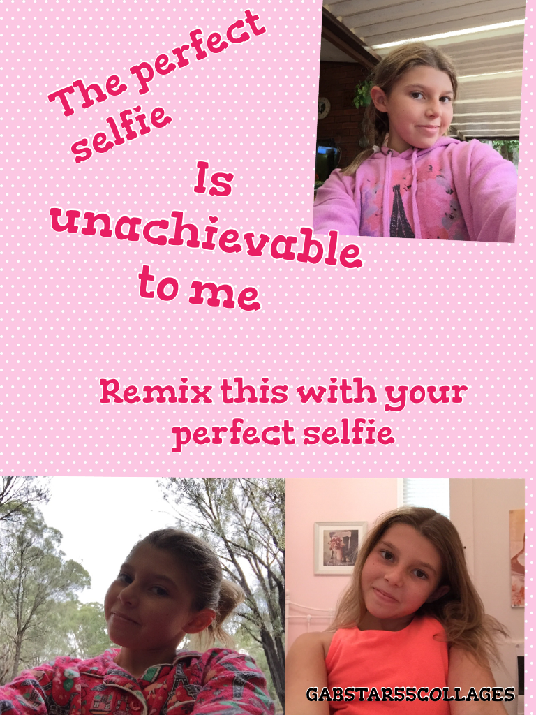 Can any of you get the perfect selfie? Send me your pic Collage today