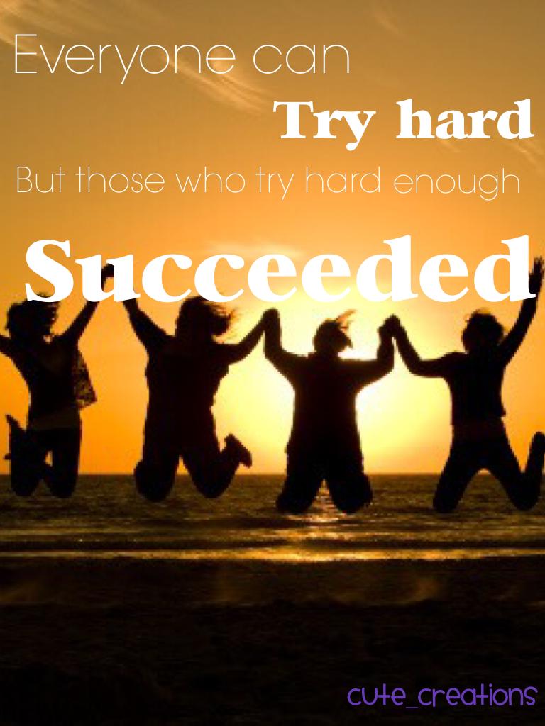 Try hard!!! 😜😜😜