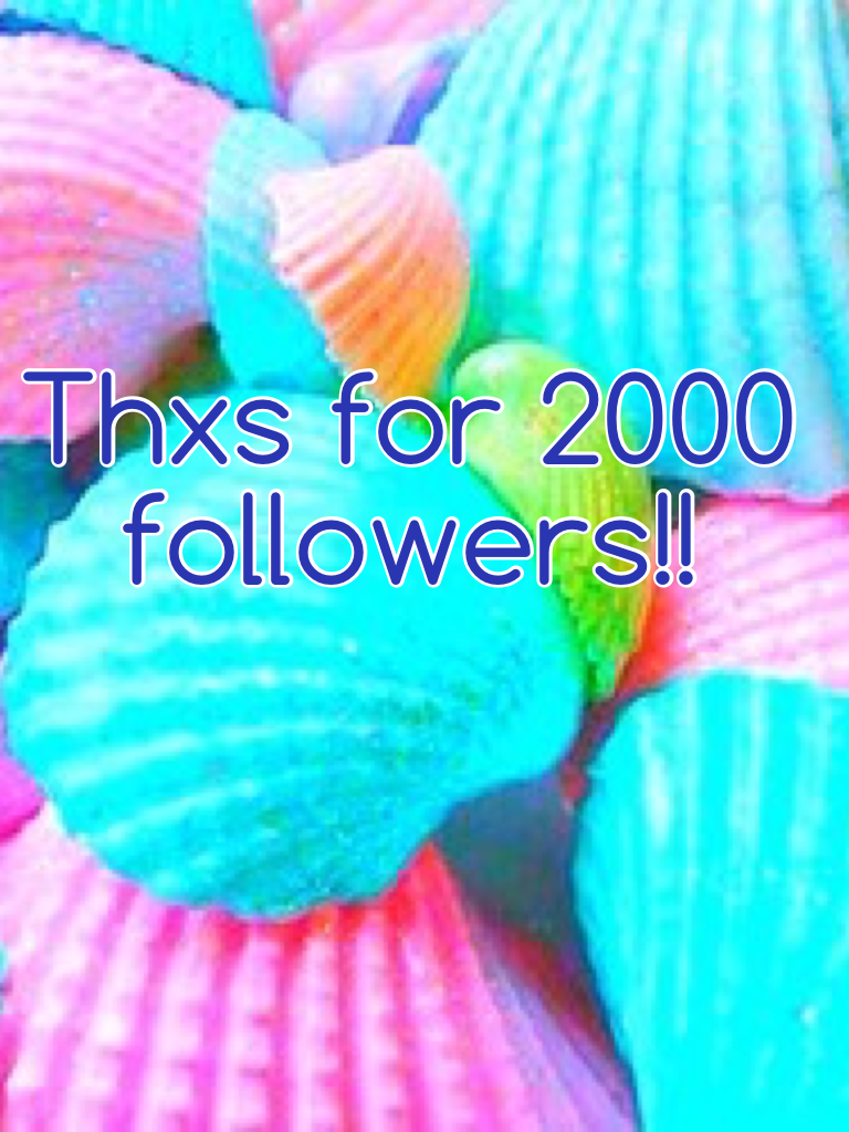 Thxs for 2000 followers!!