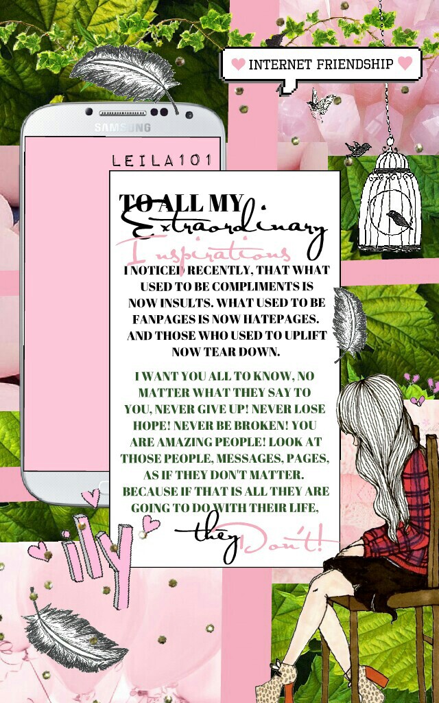Wishing for the best! Love you guys! - Leila 

Credit to whoever thought of the "internet friends" first! :) 

Tags: encourage pconly stickers pink collage Tumblr girl love ily hearts new quote my quote lol friends phone piccollage January candy colorful 