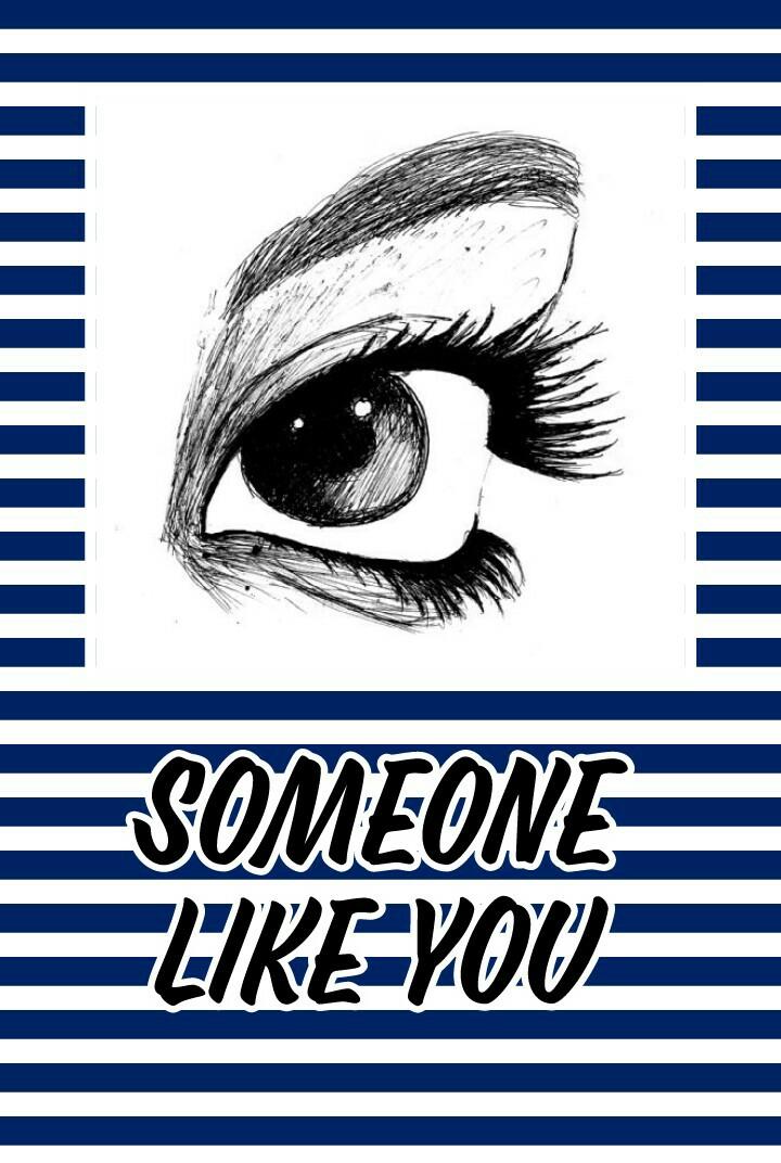 Someone
like you
