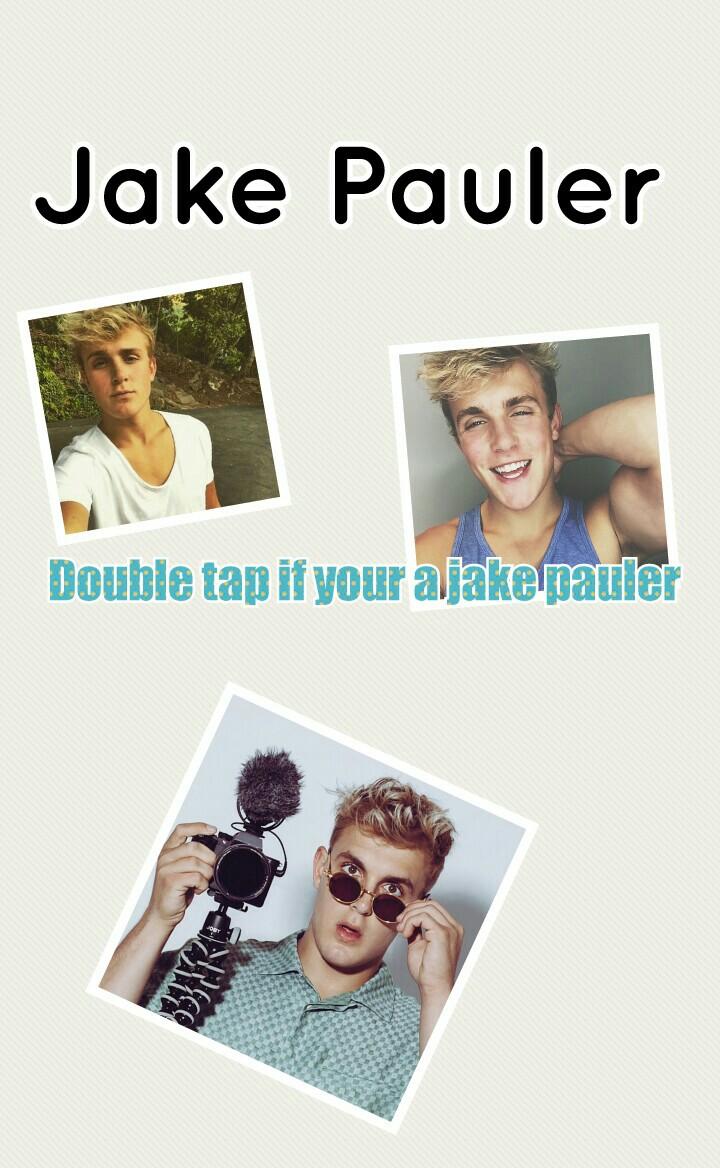 Double tap if your a jake pauler