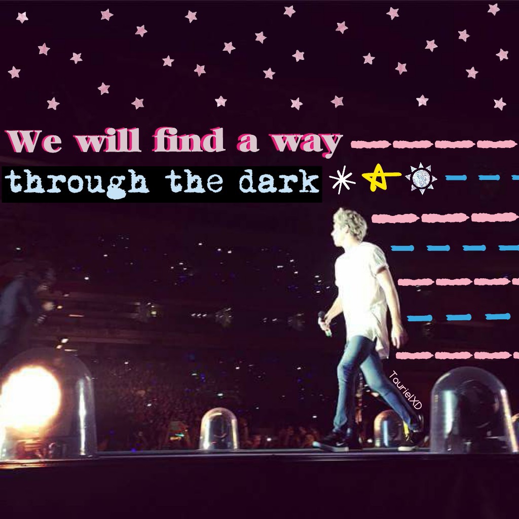 Through The Dark - One Direction | idk about this one, anyways enjoy your day bc i did xD so um ye...im also thinking of changing my username but idk
