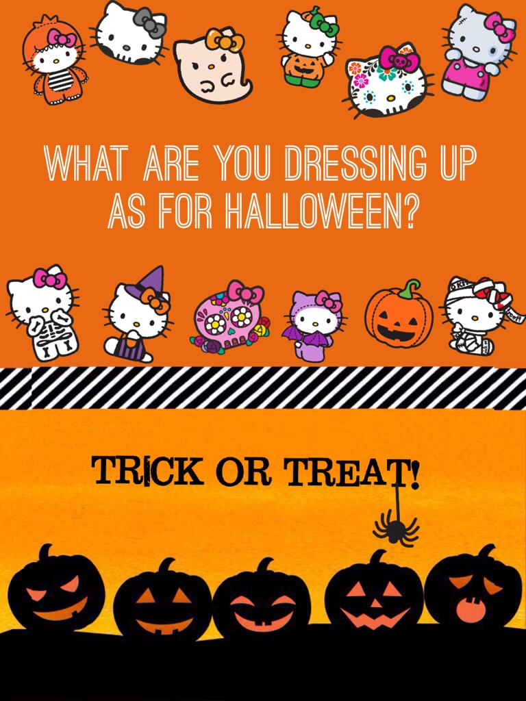 What are you dressing up as for halloween?