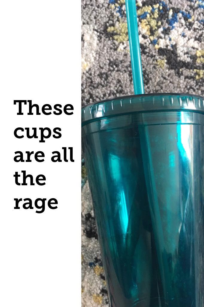 These cups are all the rage