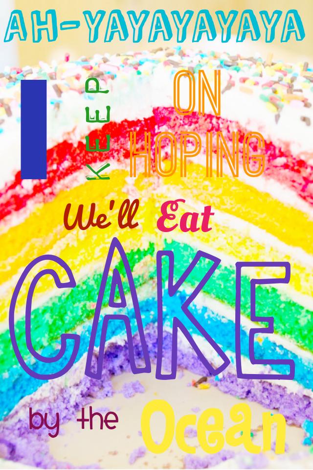 ~DNCE~

~Cake By The Ocean~
