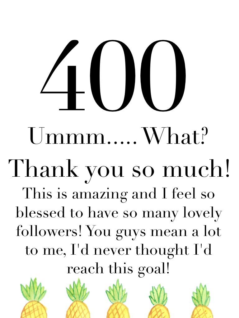 400 followers! Omg, thank you so much! -MissUrbanAngel