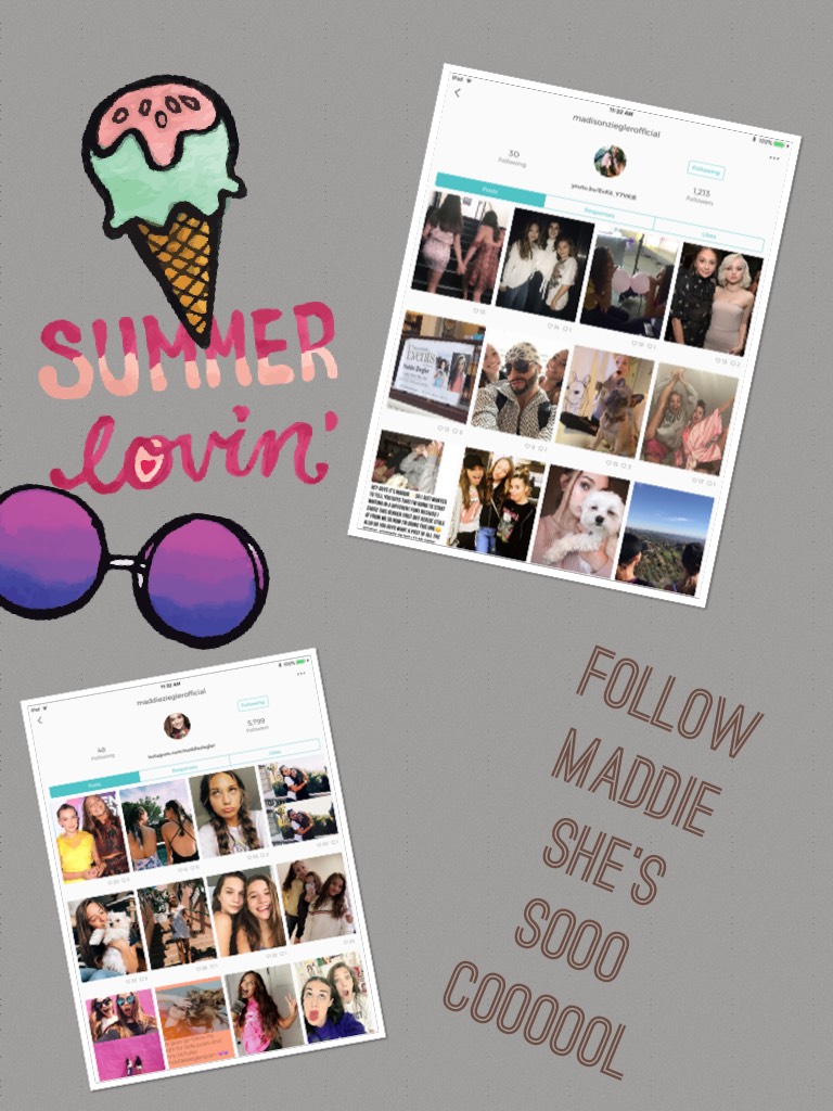 Follow Maddie she’s sooo coooool