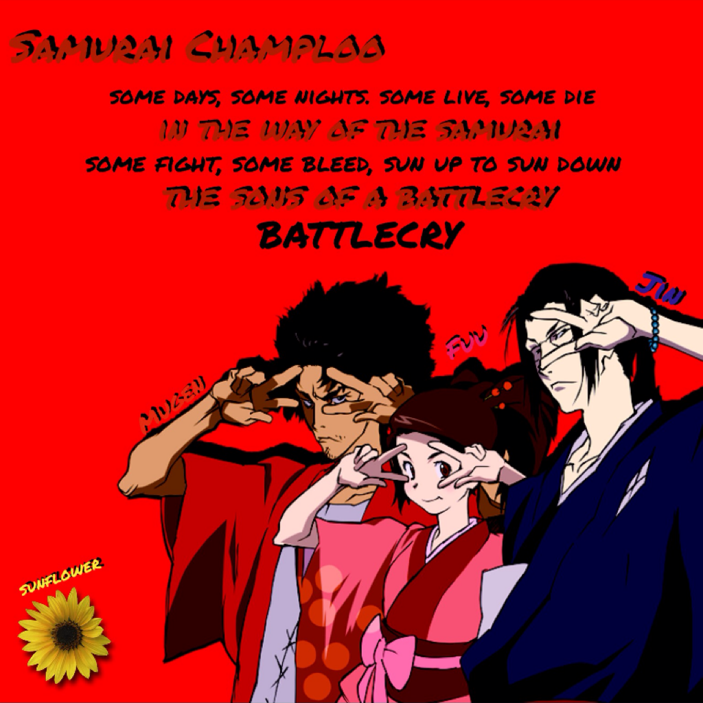 Samurai Champloo Edit (one of my favorites animes🌻)