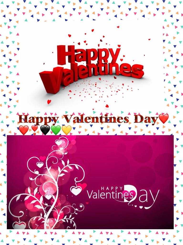 Happy Valentines Day!❤️❤️❣️🖤💚💛