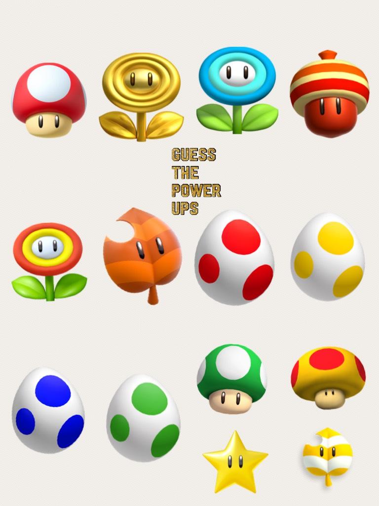Guess the power ups?