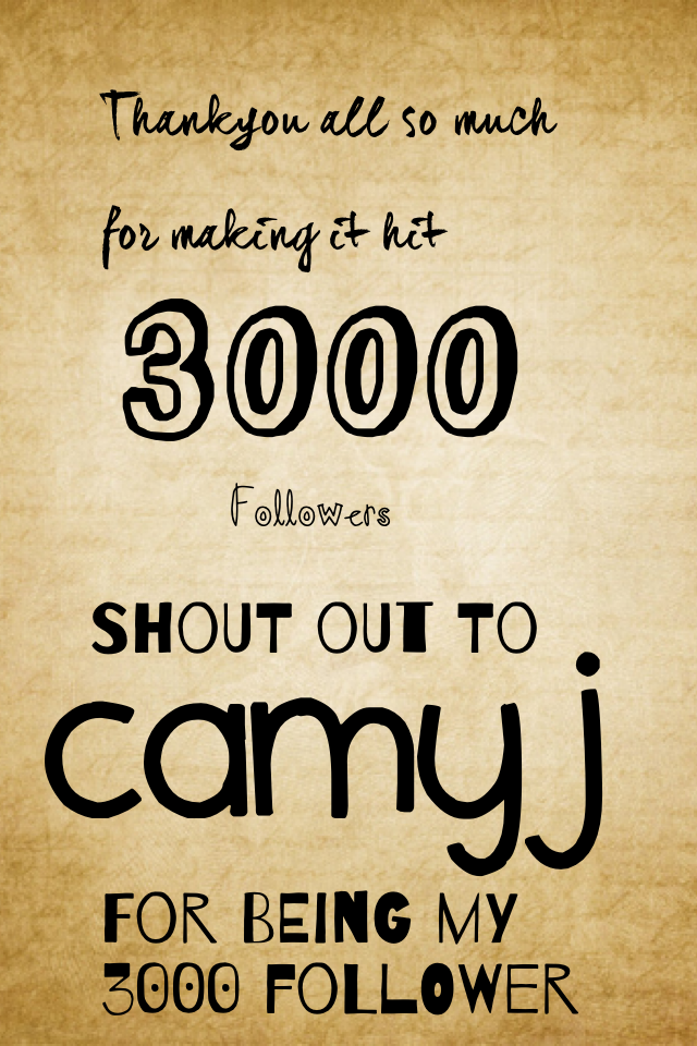 3000 followers. Thankyou all so much