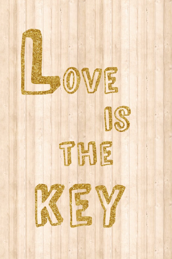 Love is the key👉🏻