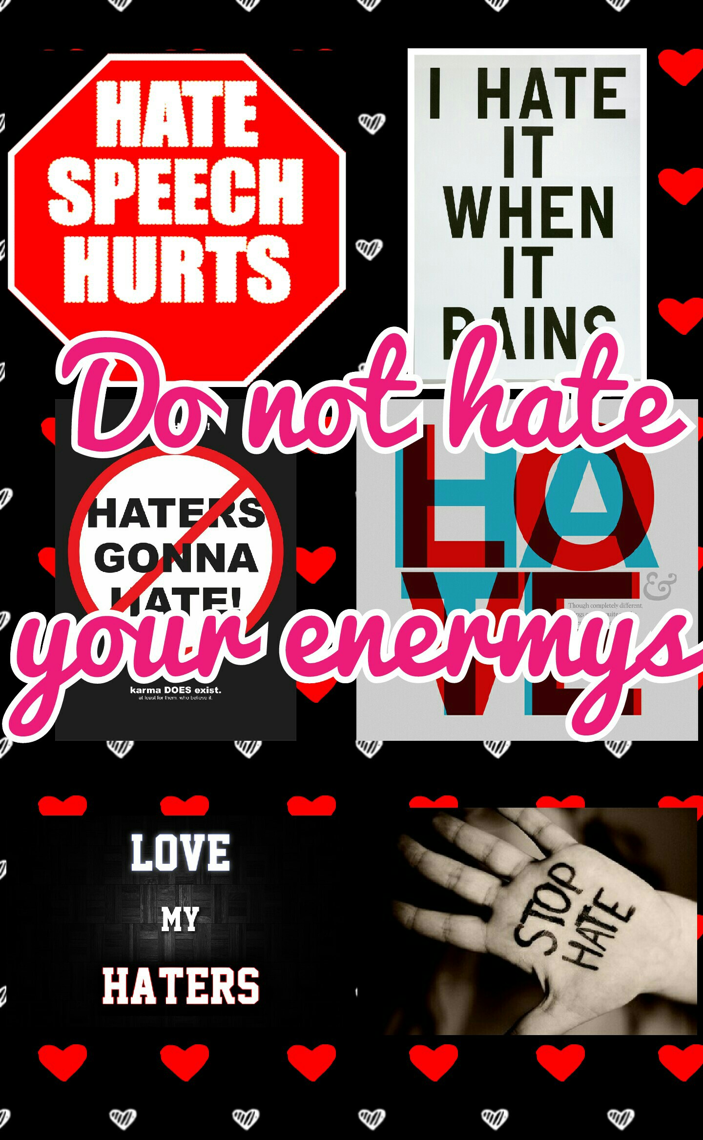 Do not hate
your enermys 