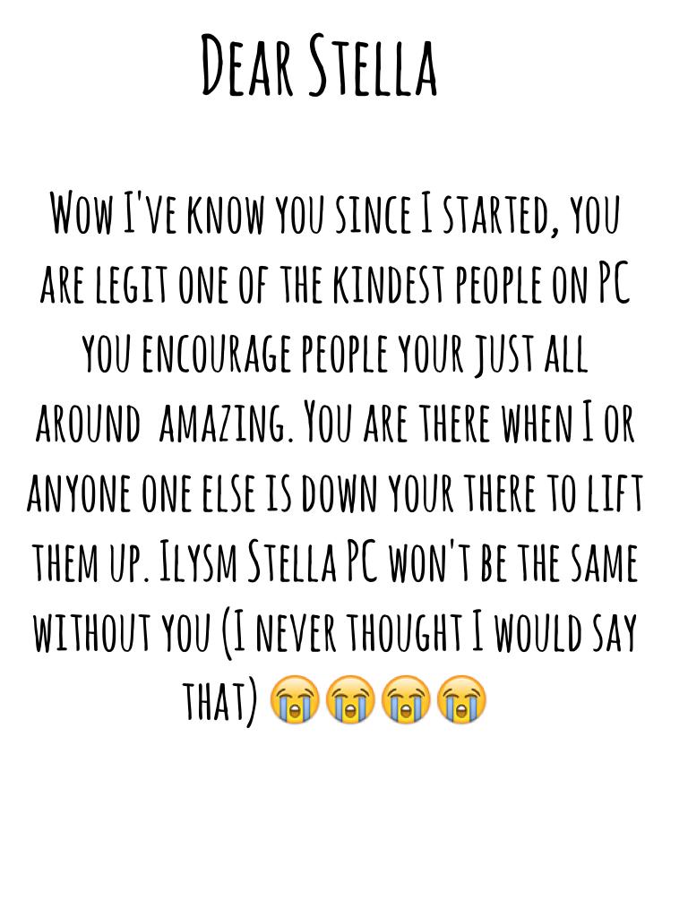 Dear Stella I hope you are reading this 😭❤️